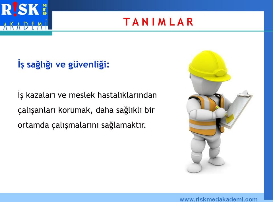 hastalıklarından çalışanları korumak,