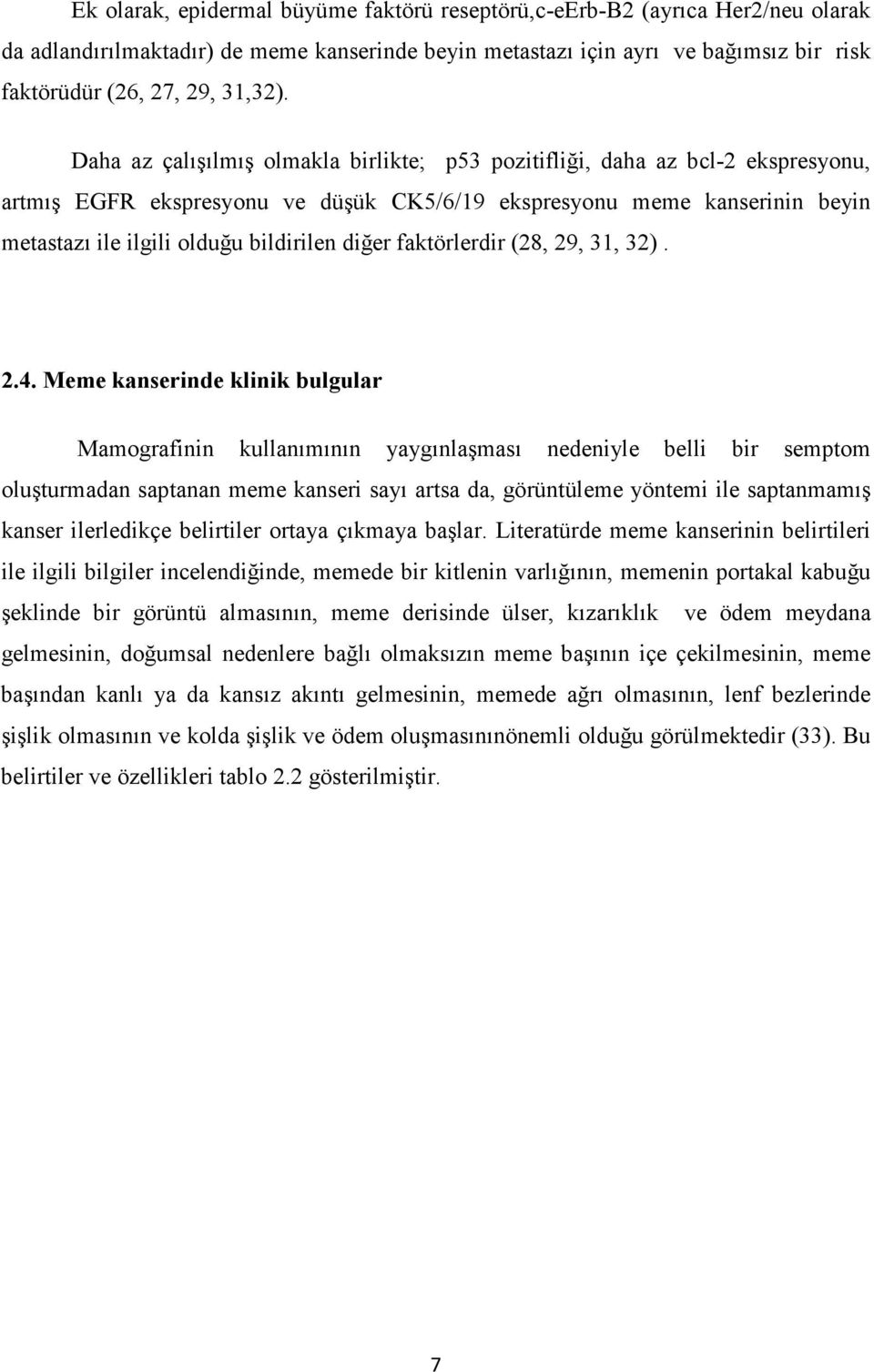 diğer faktörlerdir (28, 29, 31, 32). 2.4.