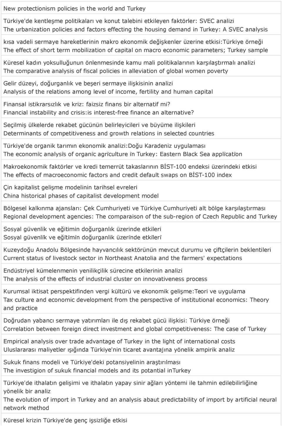 parameters; Turkey sample Küresel kadın yoksulluğunun önlenmesinde kamu mali politikalarının karşılaştırmalı analizi The comparative analysis of fiscal policies in alleviation of global women poverty