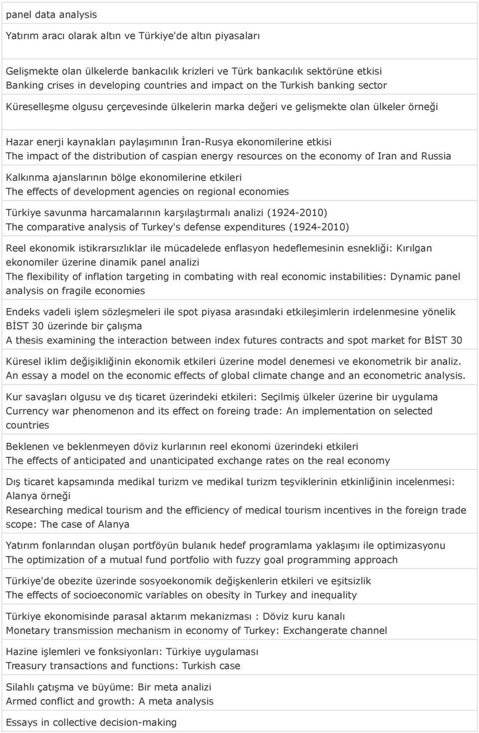 The impact of the distribution of caspian energy resources on the economy of Iran and Russia Kalkınma ajanslarının bölge ekonomilerine etkileri The effects of development agencies on regional