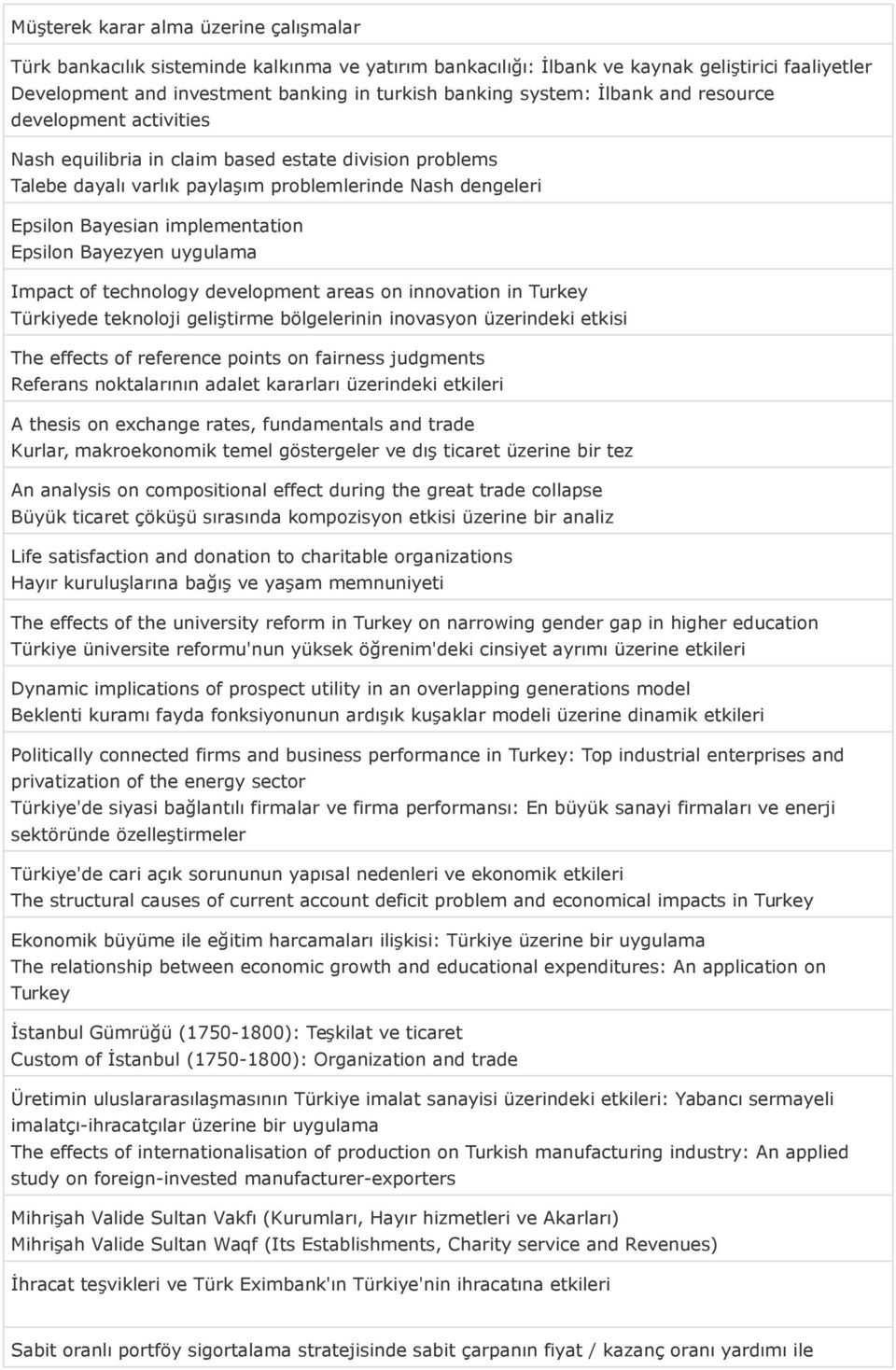 Epsilon Bayezyen uygulama Impact of technology development areas on innovation in Turkey Türkiyede teknoloji geliştirme bölgelerinin inovasyon üzerindeki etkisi The effects of reference points on