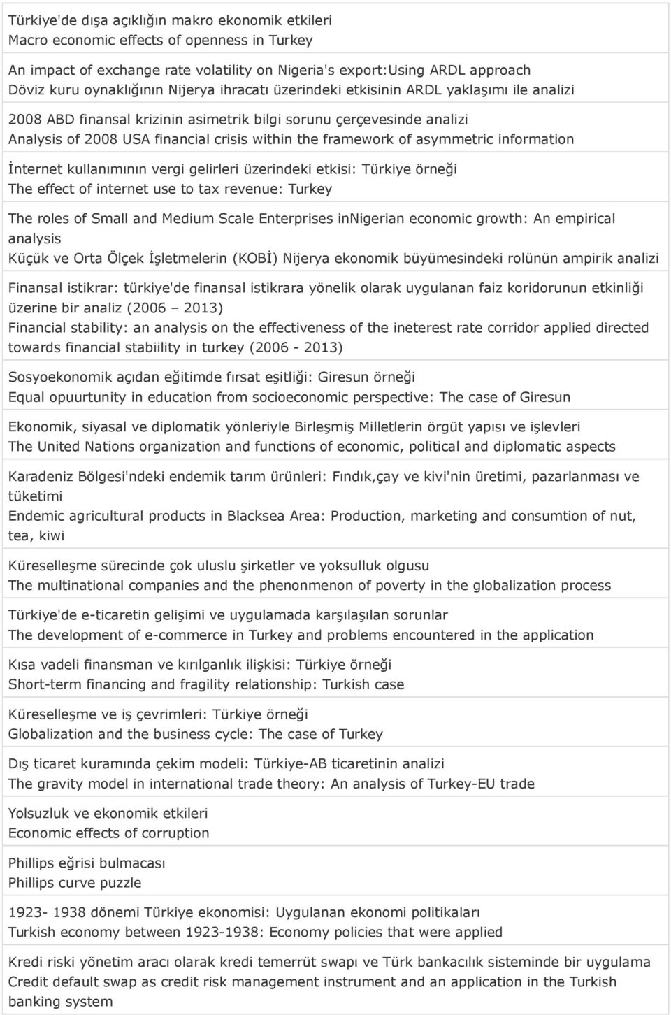 asymmetric information İnternet kullanımının vergi gelirleri üzerindeki etkisi: Türkiye örneği The effect of internet use to tax revenue: Turkey The roles of Small and Medium Scale Enterprises