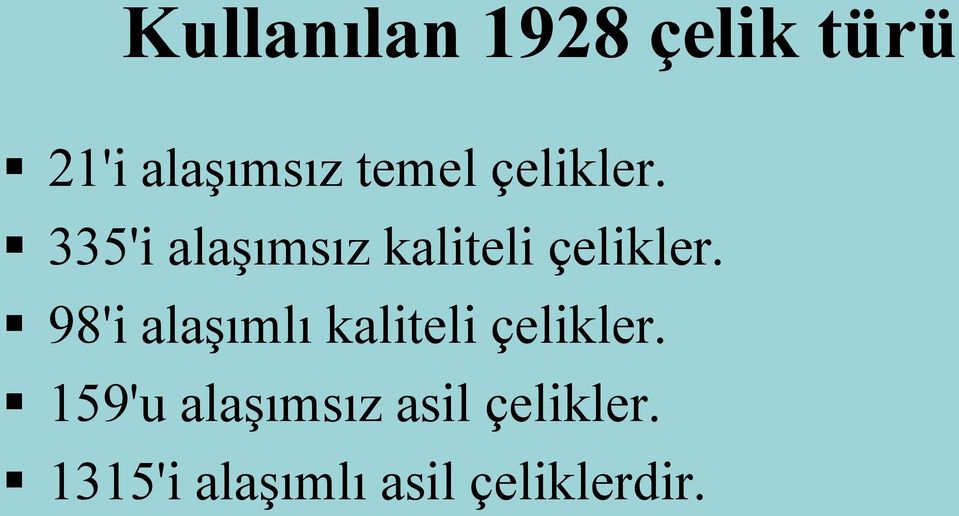 98'i alaşımlı kaliteli çelikler.