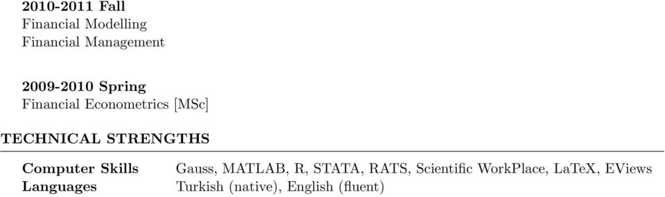 Computer Skills Languages Gauss, MATLAB, R, STATA, RATS,