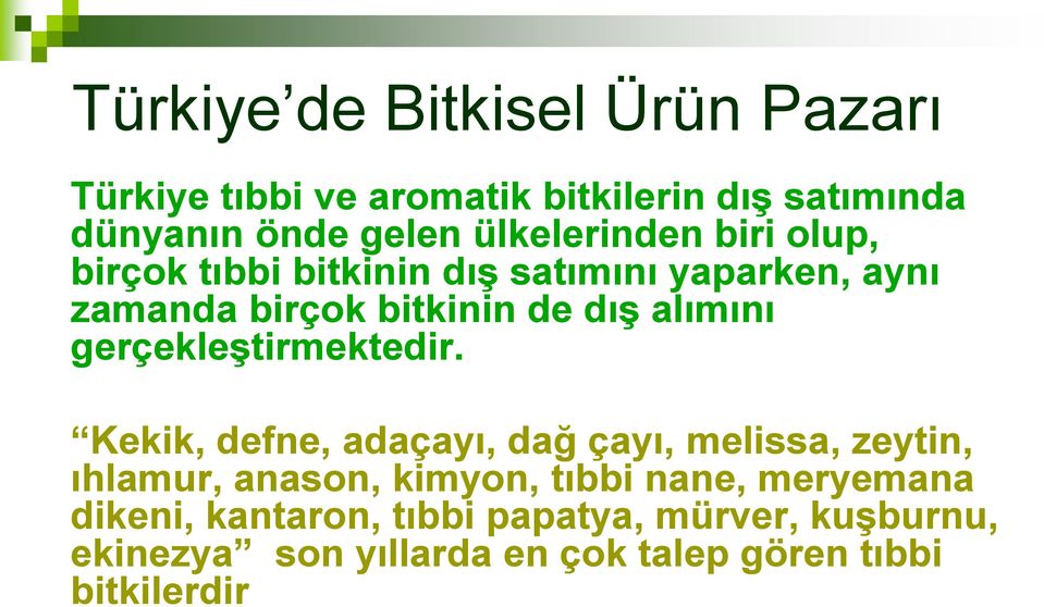 alımını gerçekleştirmektedir.