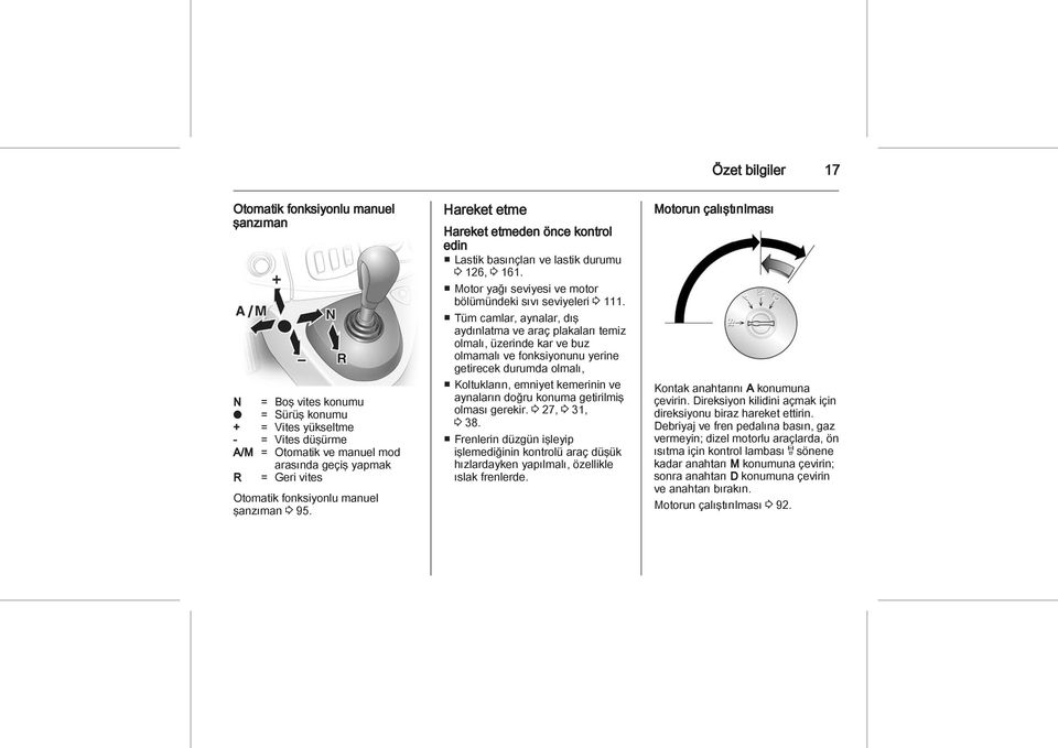 Motor yağı seviyesi ve motor bölümündeki sıvı seviyeleri 3 111.