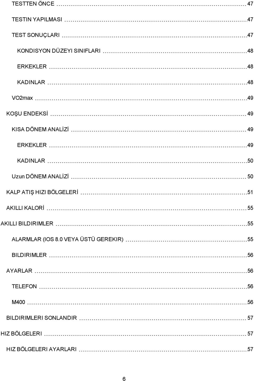 ATIŞ HIZI BÖLGELERİ 51 AKILLI KALORİ 55 AKILLI BILDIRIMLER 55 ALARMLAR (IOS 8.