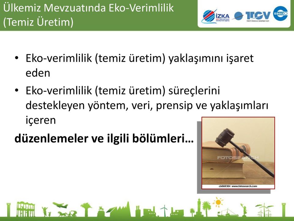 Eko-verimlilik (temiz üretim) süreçlerini destekleyen