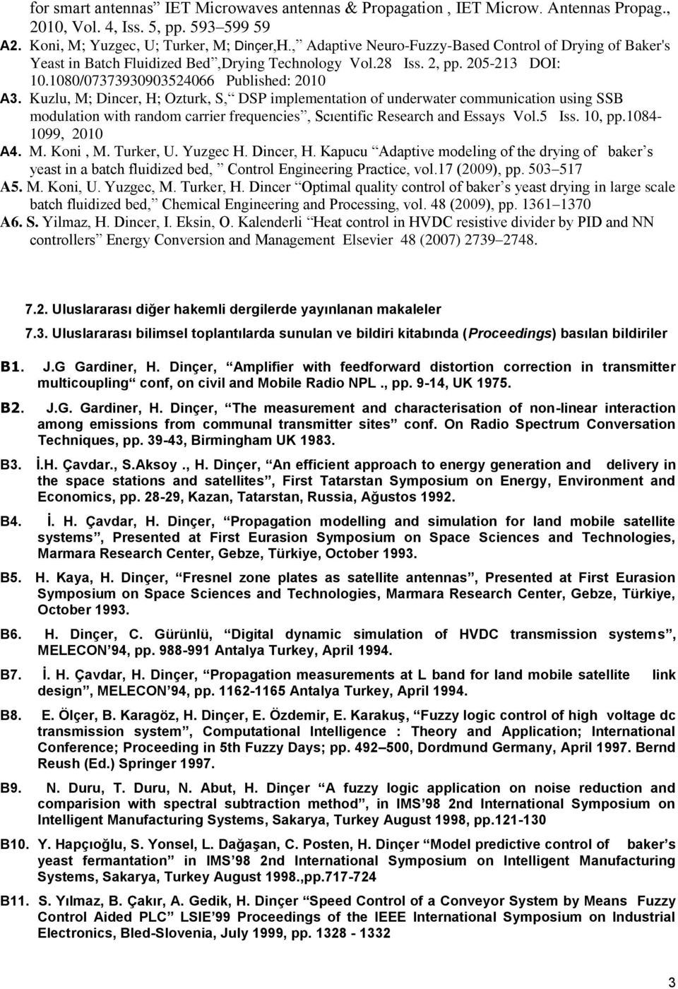 Kuzlu, M; Dincer, H; Ozturk, S, DSP implementation of underwater communication using SSB modulation with random carrier frequencies, Scıentific Research and Essays Vol.5 Iss. 10, pp.