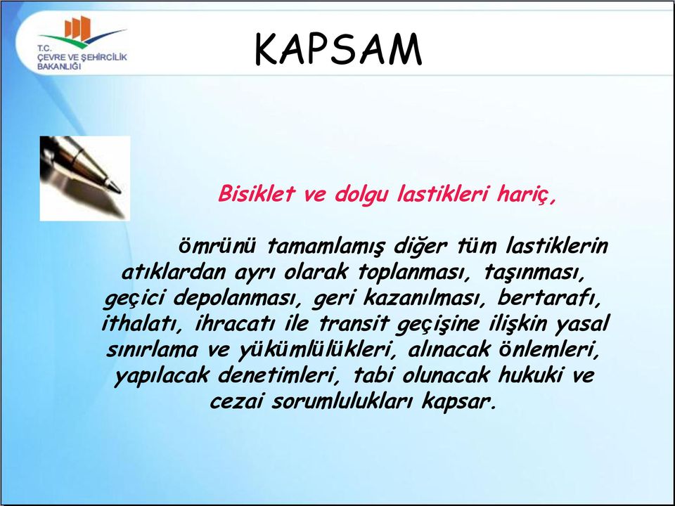 bertarafı, ithalatı, ihracatı ile transit geçişine ilişkin yasal sınırlama ve