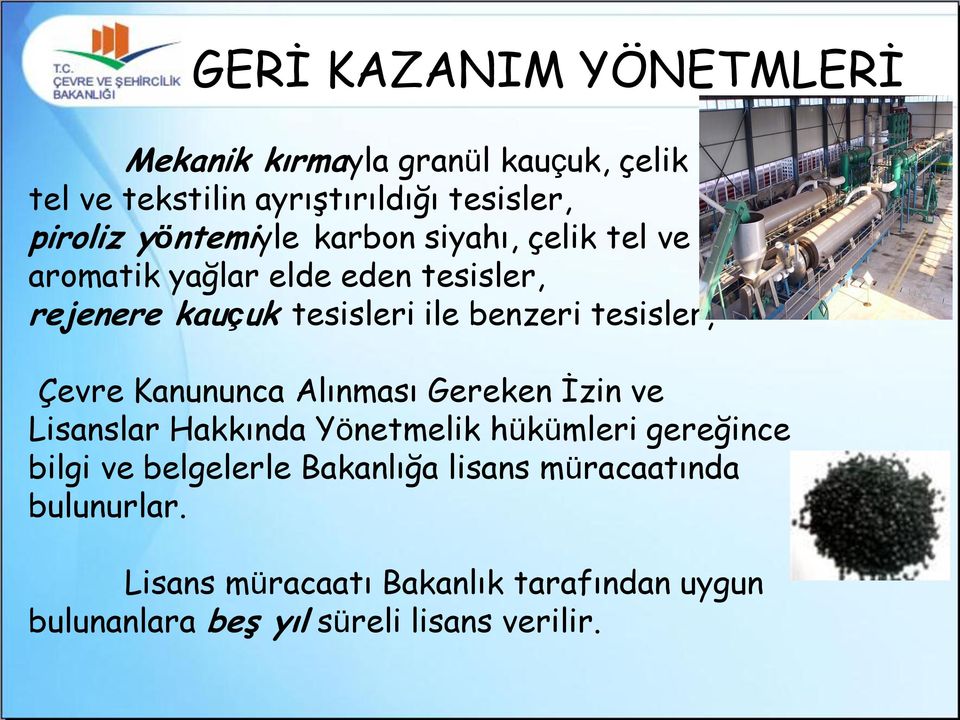 tesisler, Çevre Kanununca Alınması Gereken İzin ve Lisanslar Hakkında Yönetmelik hükümleri gereğince bilgi ve