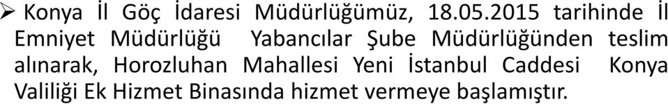 Müdürlüğünden teslim alınarak, Horozluhan Mahallesi Yeni