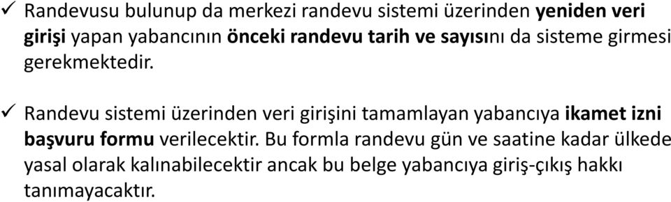 Randevu sistemi üzerinden veri girişini tamamlayan yabancıya ikamet izni başvuru formu