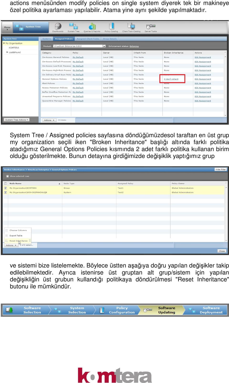 Options Policies kısmında 2 adet farklı politika kullanan birim olduğu gösterilmekte. Bunun detayına girdiğimizde değişiklik yaptığımız grup ve sistemi bize listelemekte.