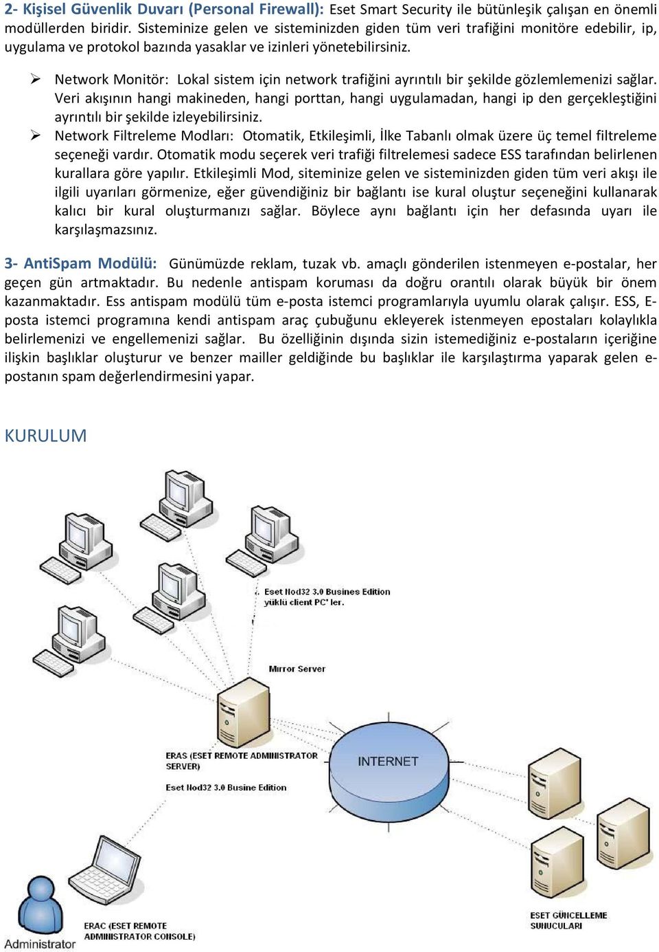 Network Monitör: Lokal sistem için network trafiğini ayrıntılı bir şekilde gözlemlemenizi sağlar.