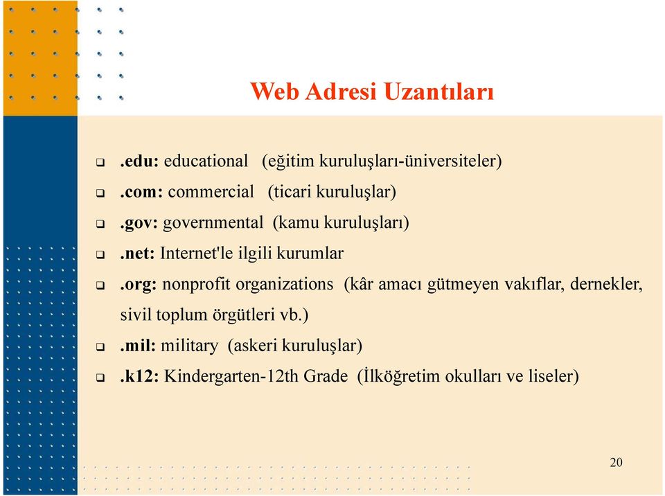 net: Internet'le ilgili kurumlar.