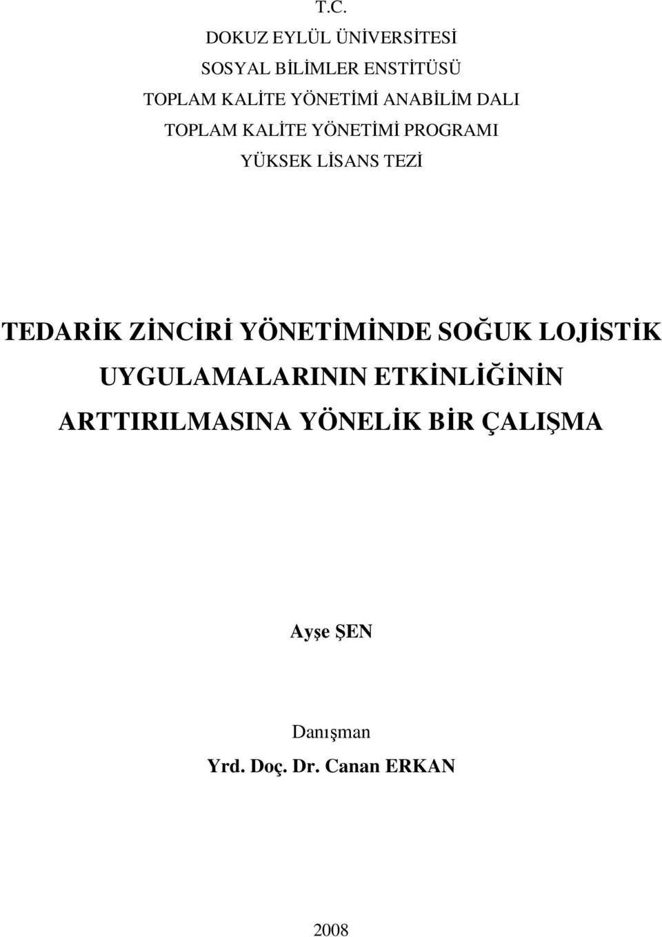 TEDARİK ZİNCİRİ YÖNETİMİNDE SOĞUK LOJİSTİK UYGULAMALARININ ETKİNLİĞİNİN