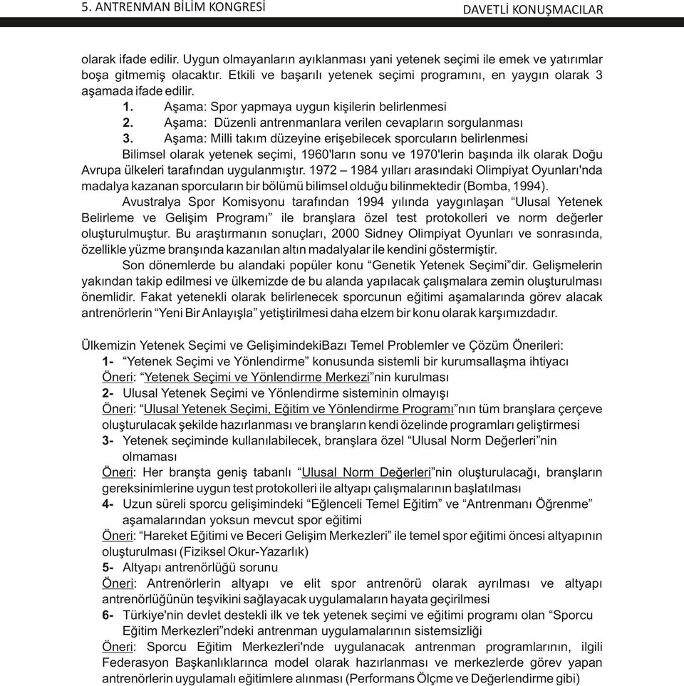 Aşama: Düzenli antrenmanlara verilen cevapların sorgulanması 3.