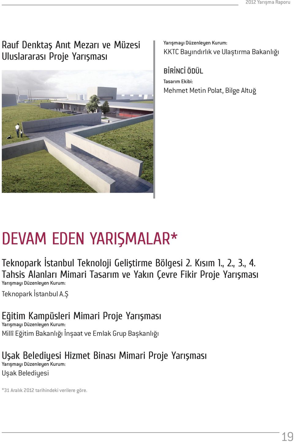 Tahsis Alanları Mimari Tasarım ve Yakın Çevre Fikir Proje Yarışması Teknopark İstanbul A.