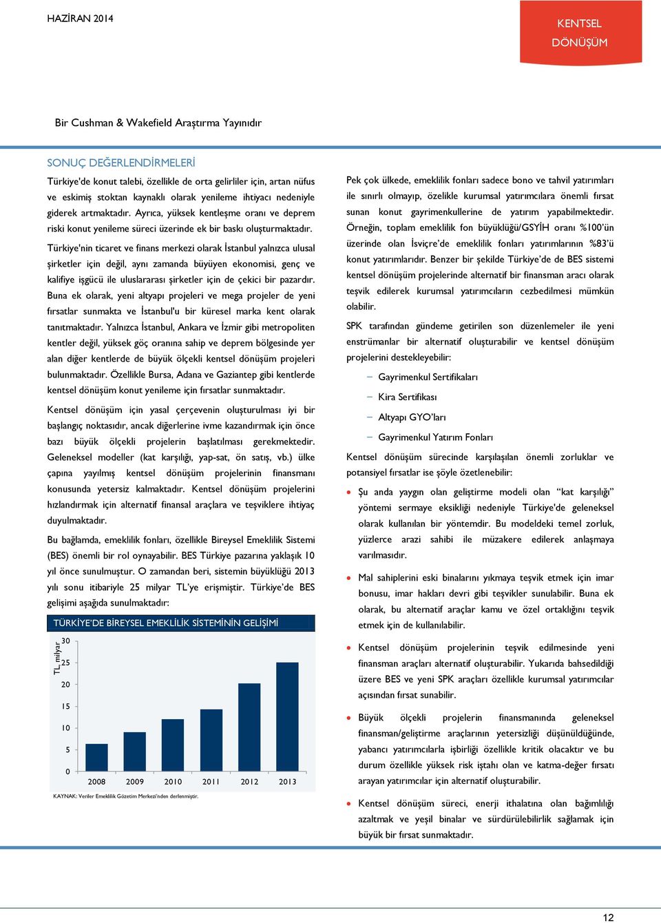 Türkiye'nin ticaret ve finans merkezi olarak İstanbul yalnızca ulusal şirketler için değil, aynı zamanda büyüyen ekonomisi, genç ve kalifiye işgücü ile uluslararası şirketler için de çekici bir