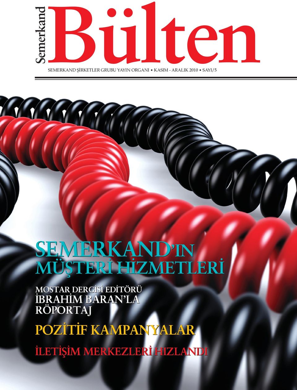 MÜŞTERİ HİZMETLERİ MOSTAR DERGISI EDITÖRÜ İBRAHIM