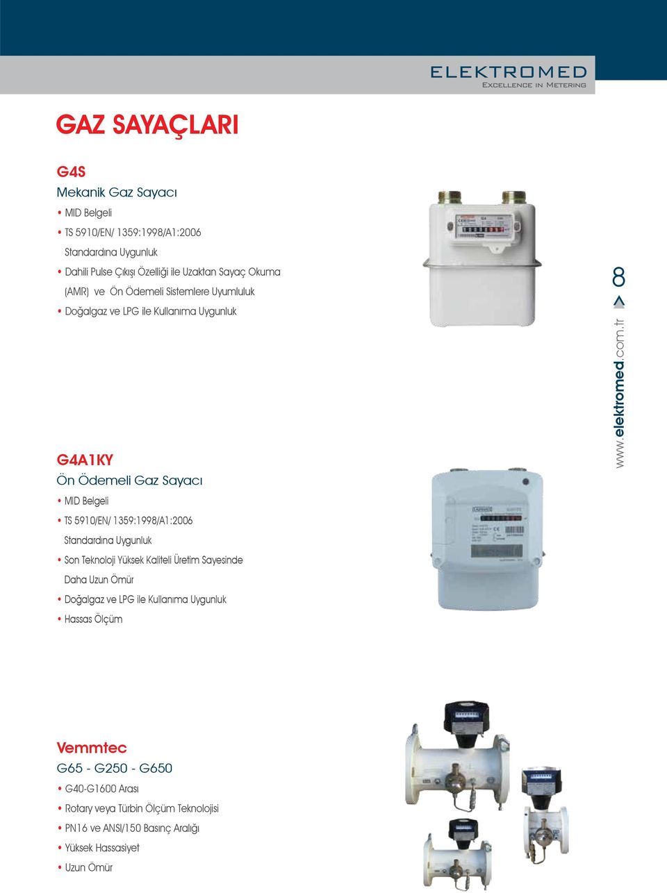 5910/EN/ 1359:1998/A1:2006 Standardına Uygunluk Son Teknoloji Yüksek Kaliteli Üretim Sayesinde Daha Uzun Ömür Doğalgaz ve LPG ile Kullanıma