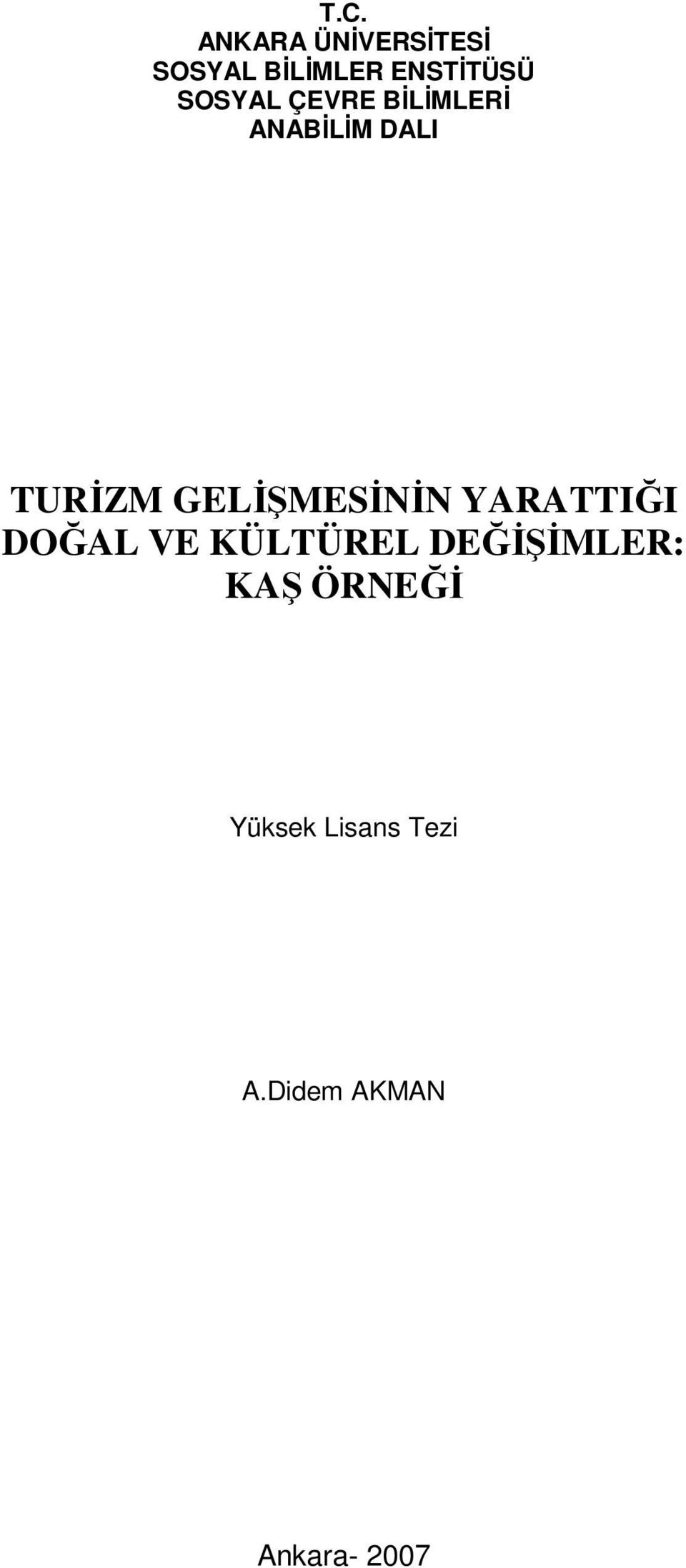 GELİŞMESİNİN YARATTIĞI DOĞAL VE KÜLTÜREL