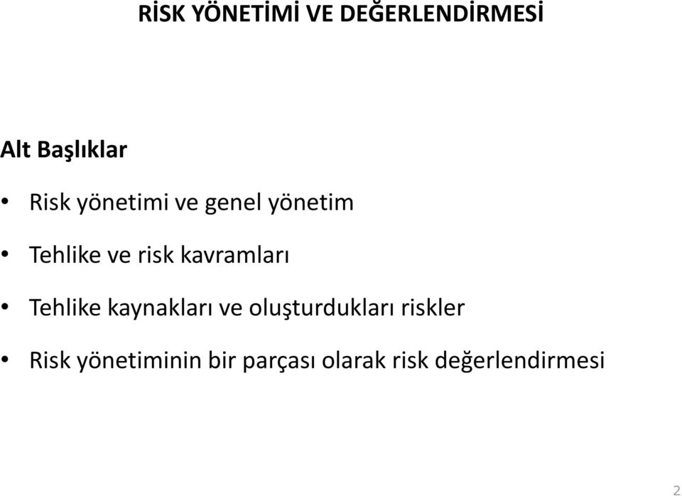 kavramları Tehlike kaynakları ve oluşturdukları