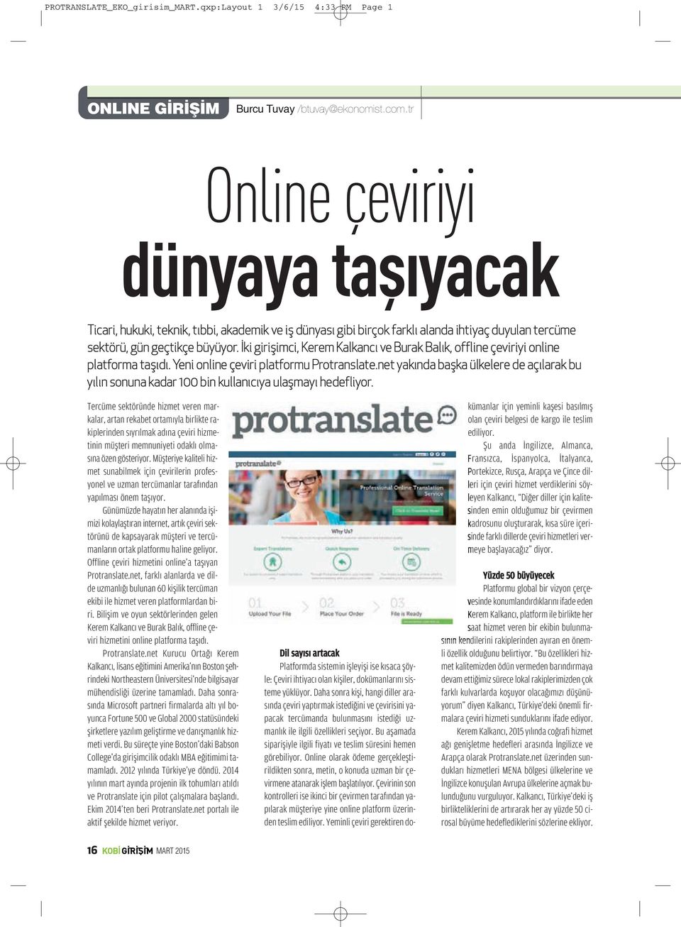 İki girişimci, Kerem Kalkancı ve Burak Balık, offline çeviriyi online platforma taşıdı. Yeni online çeviri platformu Protranslate.