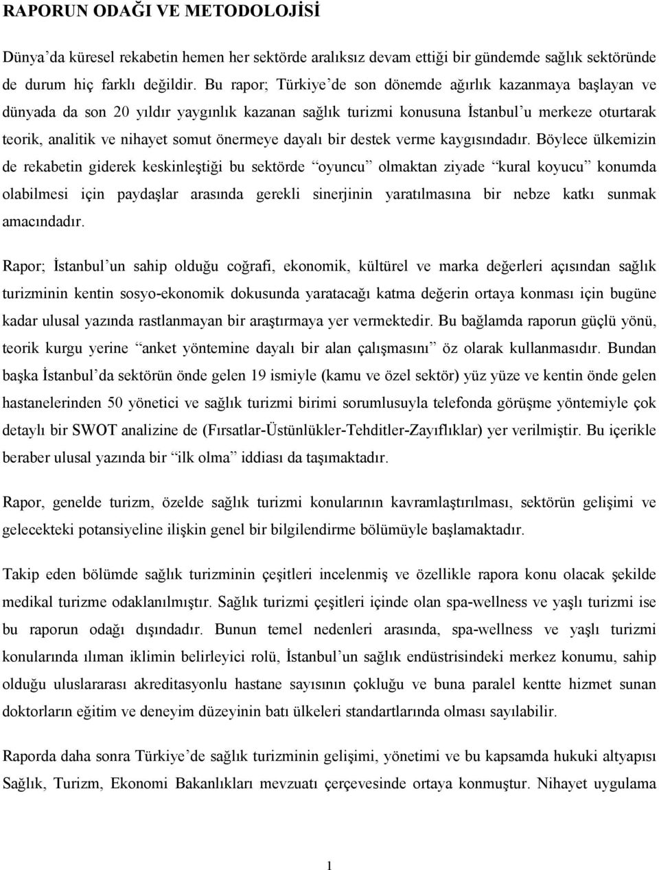 önermeye dayalı bir destek verme kaygısındadır.