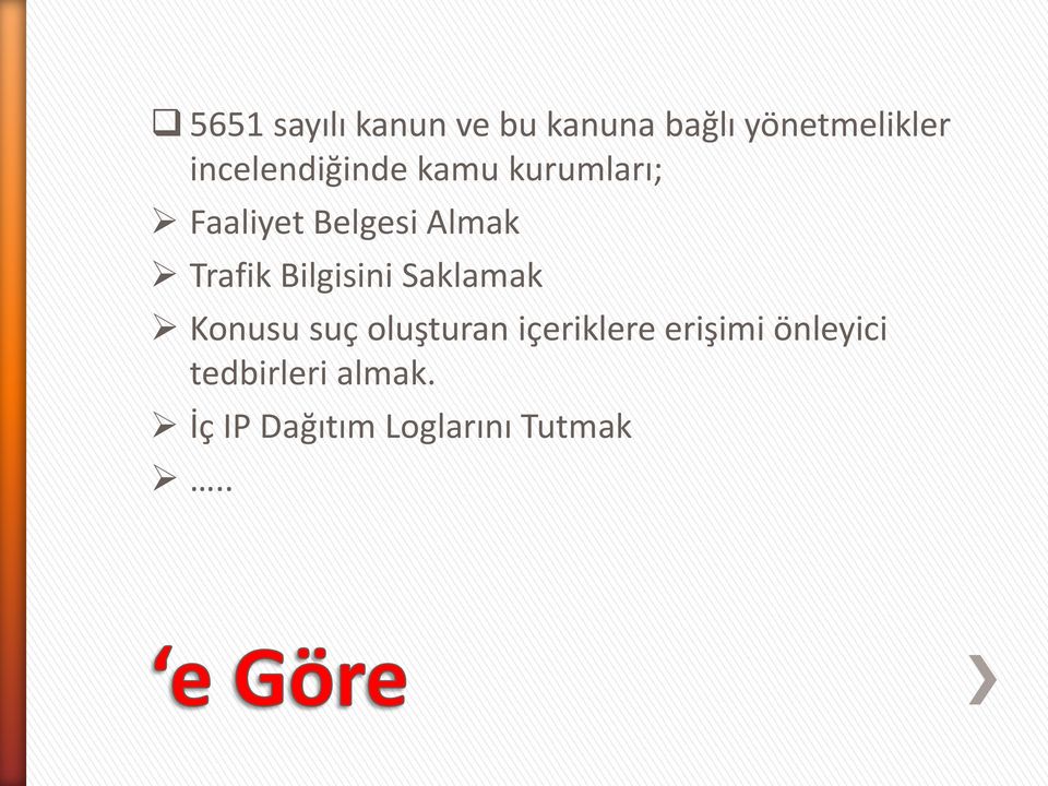 Trafik Bilgisini Saklamak Konusu suç oluşturan içeriklere