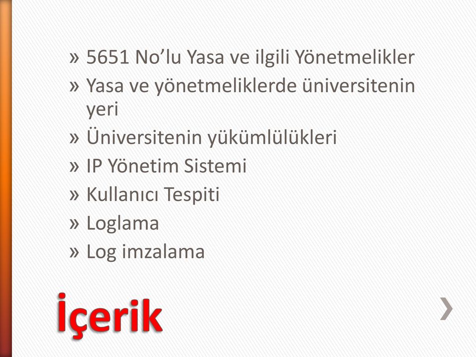 Üniversitenin yükümlülükleri» IP Yönetim