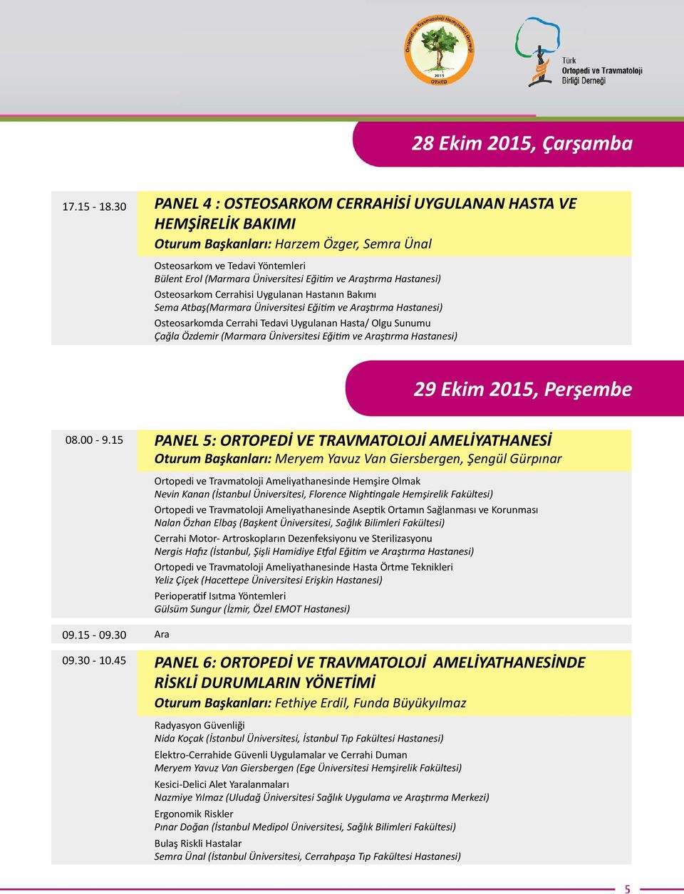 Araştırma Hastanesi) Osteosarkom Cerrahisi Uygulanan Hastanın Bakımı Sema Atbaş(Marmara Üniversitesi Eğitim ve Araştırma Hastanesi) Osteosarkomda Cerrahi Tedavi Uygulanan Hasta/ Olgu Sunumu Çağla