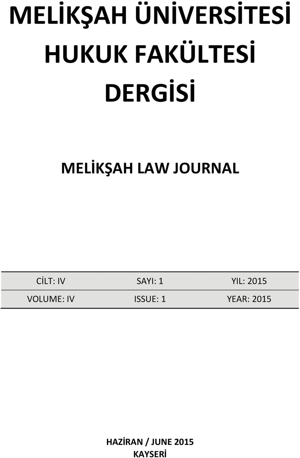 SAYI: 1 YIL: 2015 VOLUME: IV ISSUE: 1