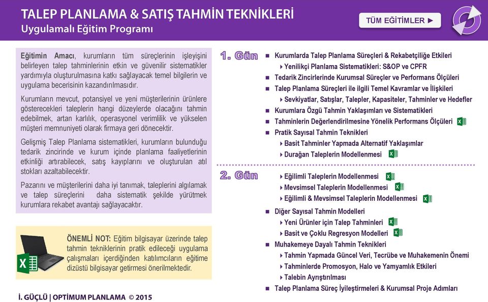 Kurumların mevcut, potansiyel ve yeni müşterilerinin ürünlere gösterecekleri taleplerin hangi düzeylerde olacağını tahmin edebilmek, artan karlılık, operasyonel verimlilik ve yükselen müşteri