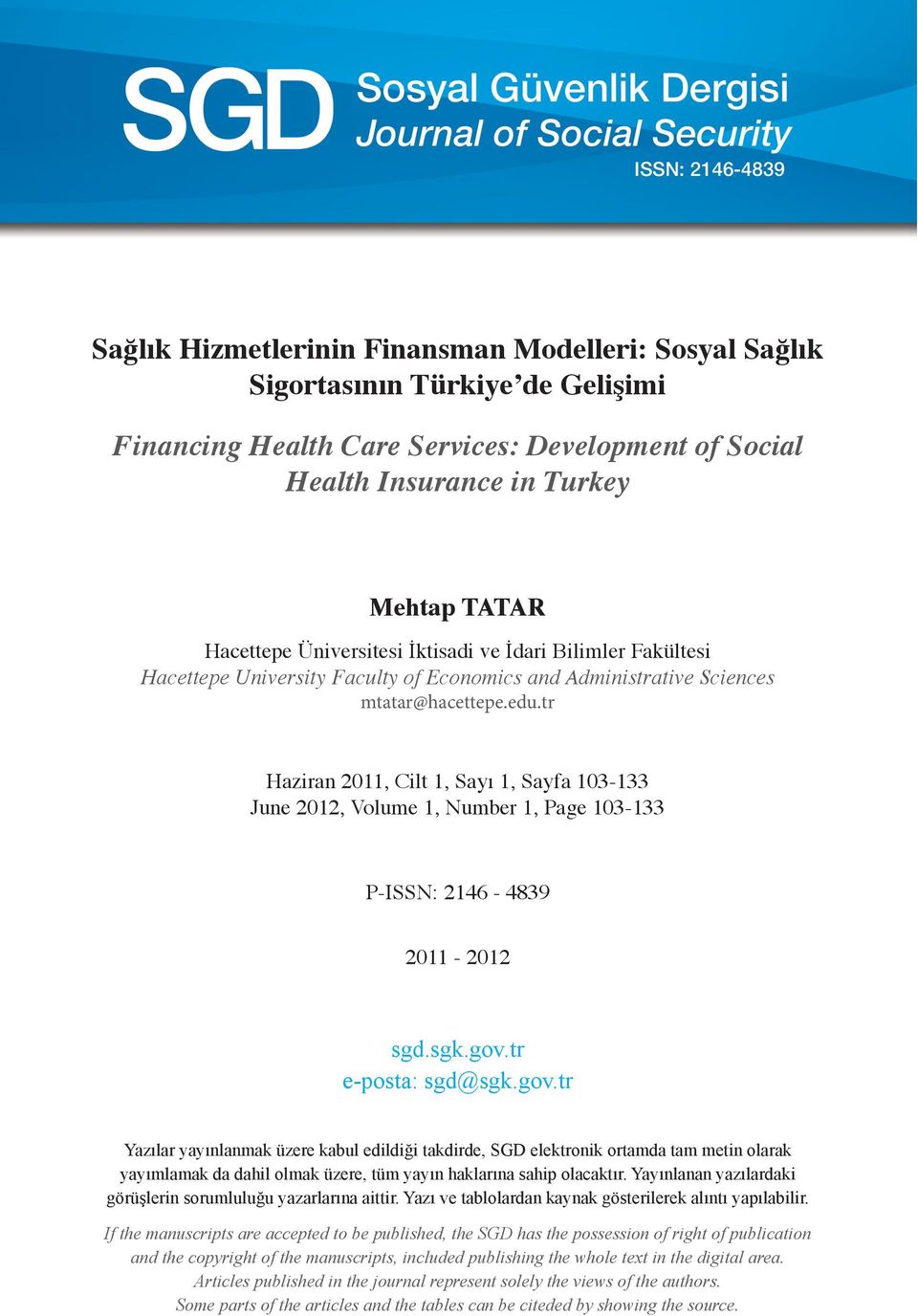 tr Haziran 2011, Cilt 1, Sayı 1, Sayfa 103-133 June 2012, Volume 1, Number 1, Page 103-133 P-ISSN: 2146-4839 2011-2012 sgd.sgk.gov.