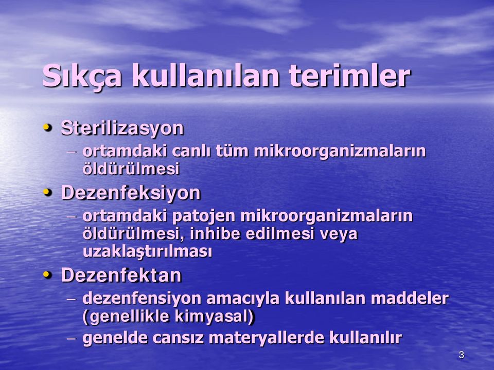 mikroorganizmaların öldürülmesi, inhibe edilmesi veya uzaklaştırılması