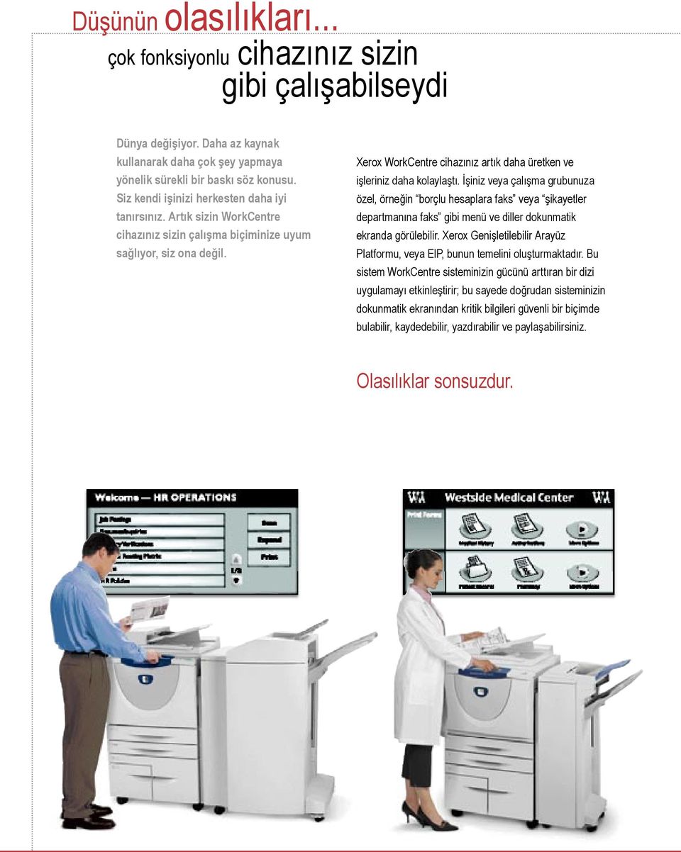 Xerox WorkCentre cihazınız artık daha üretken ve işleriniz daha kolaylaştı.