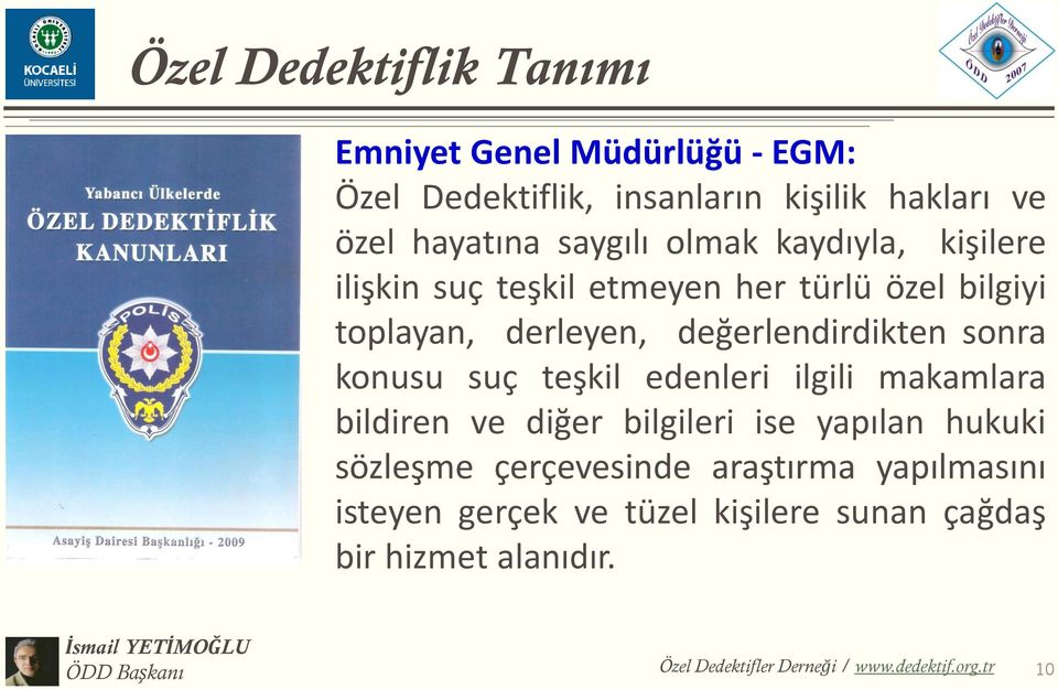 suç teşkil edenleri ilgili makamlara bildiren ve diğer bilgileri ise yapılan hukuki sözleşme çerçevesinde araştırma