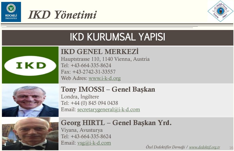 org Tony IMOSSI Genel Başkan Londra, İngiltere Tel: +44 (0) 845 094 0438 Email: