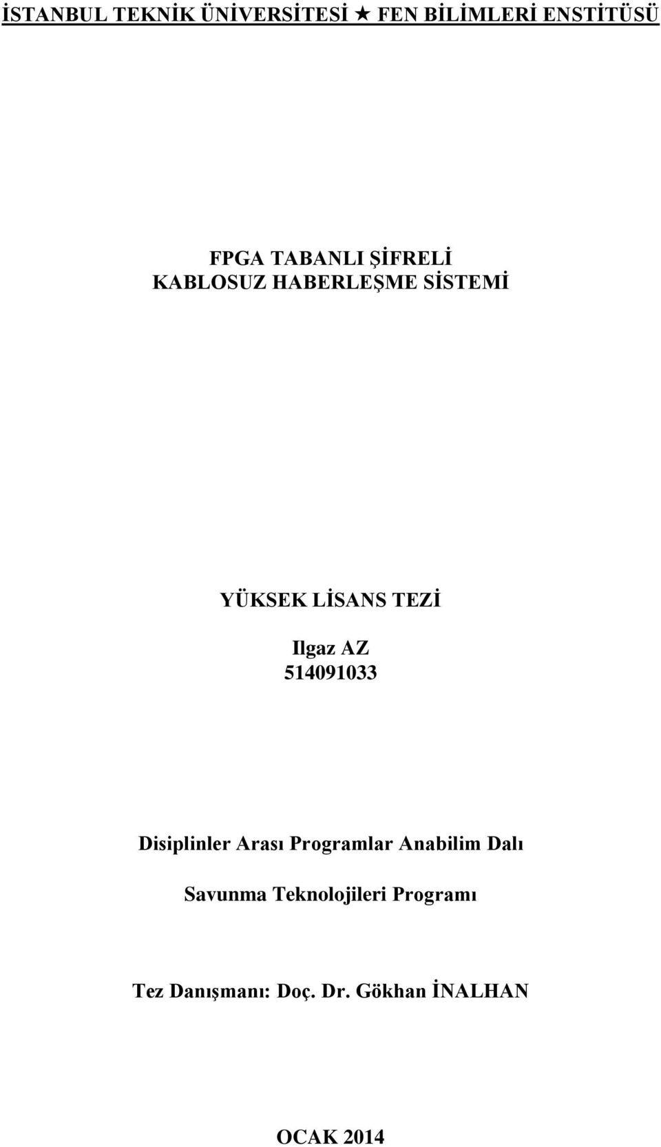 Programlar Anabilim Dalı Savunma Teknolojileri Programı Tez Danışmanı: Doç. Dr.