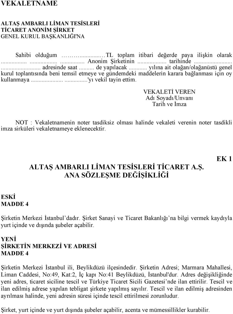 VEKALETİ VEREN Adı Soyadı/Unvanı Tarih ve İmza NOT : Vekaletnamenin noter tasdiksiz olması halinde vekaleti verenin noter tasdikli imza sirküleri vekaletnameye eklenecektir.