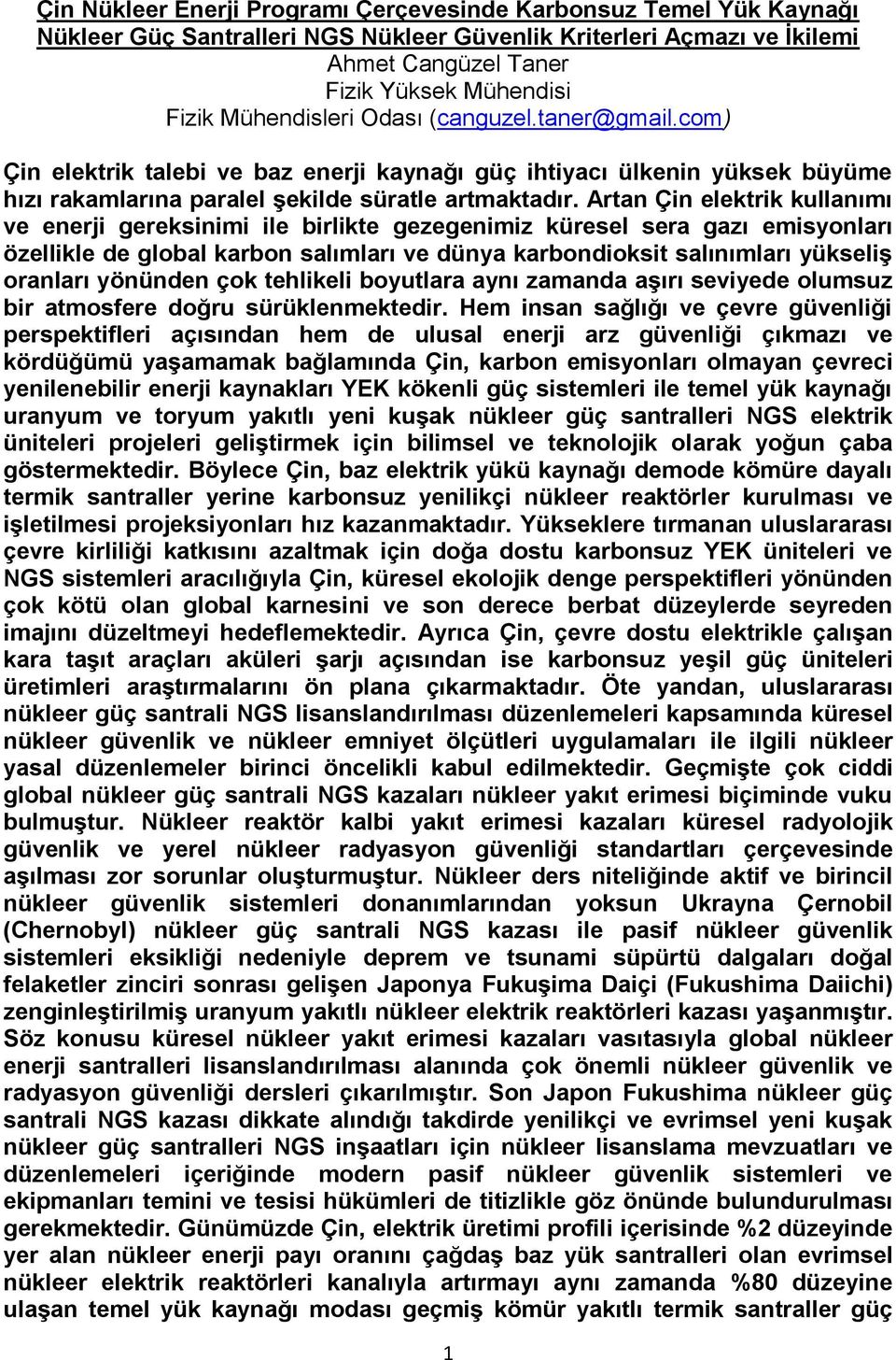 Artan Çin elektrik kullanımı ve enerji gereksinimi ile birlikte gezegenimiz küresel sera gazı emisyonları özellikle de global karbon salımları ve dünya karbondioksit salınımları yükseliş oranları