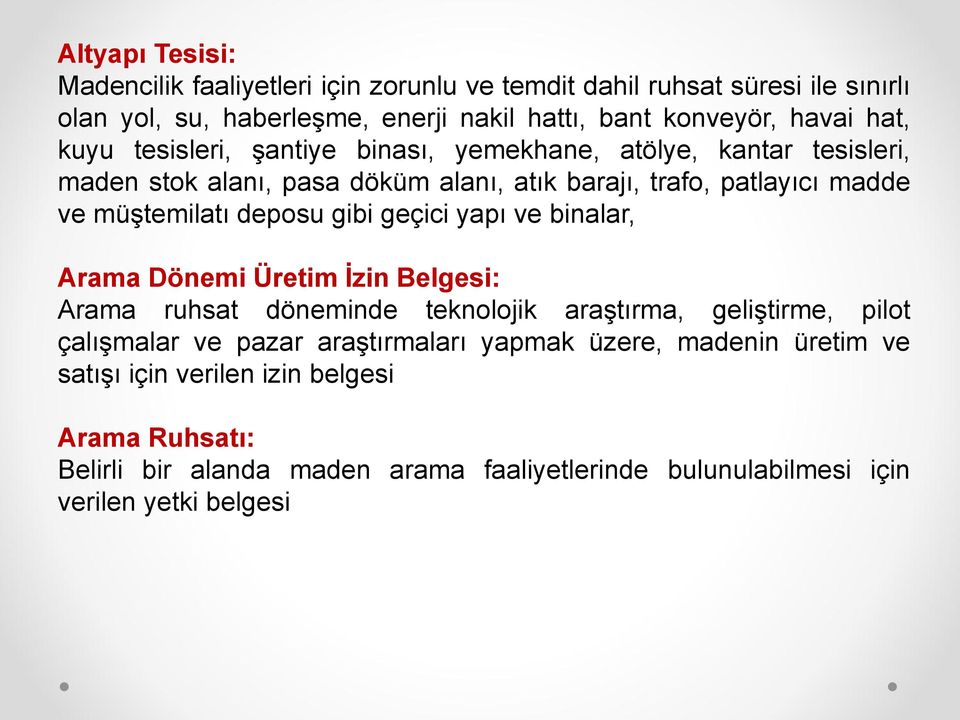 deposu gibi geçici yapı ve binalar, Arama Dönemi Üretim İzin Belgesi: Arama ruhsat döneminde teknolojik araştırma, geliştirme, pilot çalışmalar ve pazar