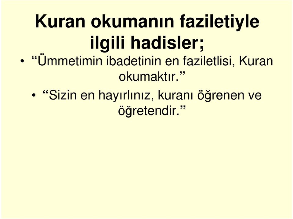 faziletlisi, Kuran okumaktır.