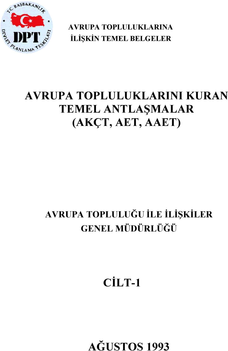 ANTLAŞMALAR (AKÇT, AET, AAET) AVRUPA