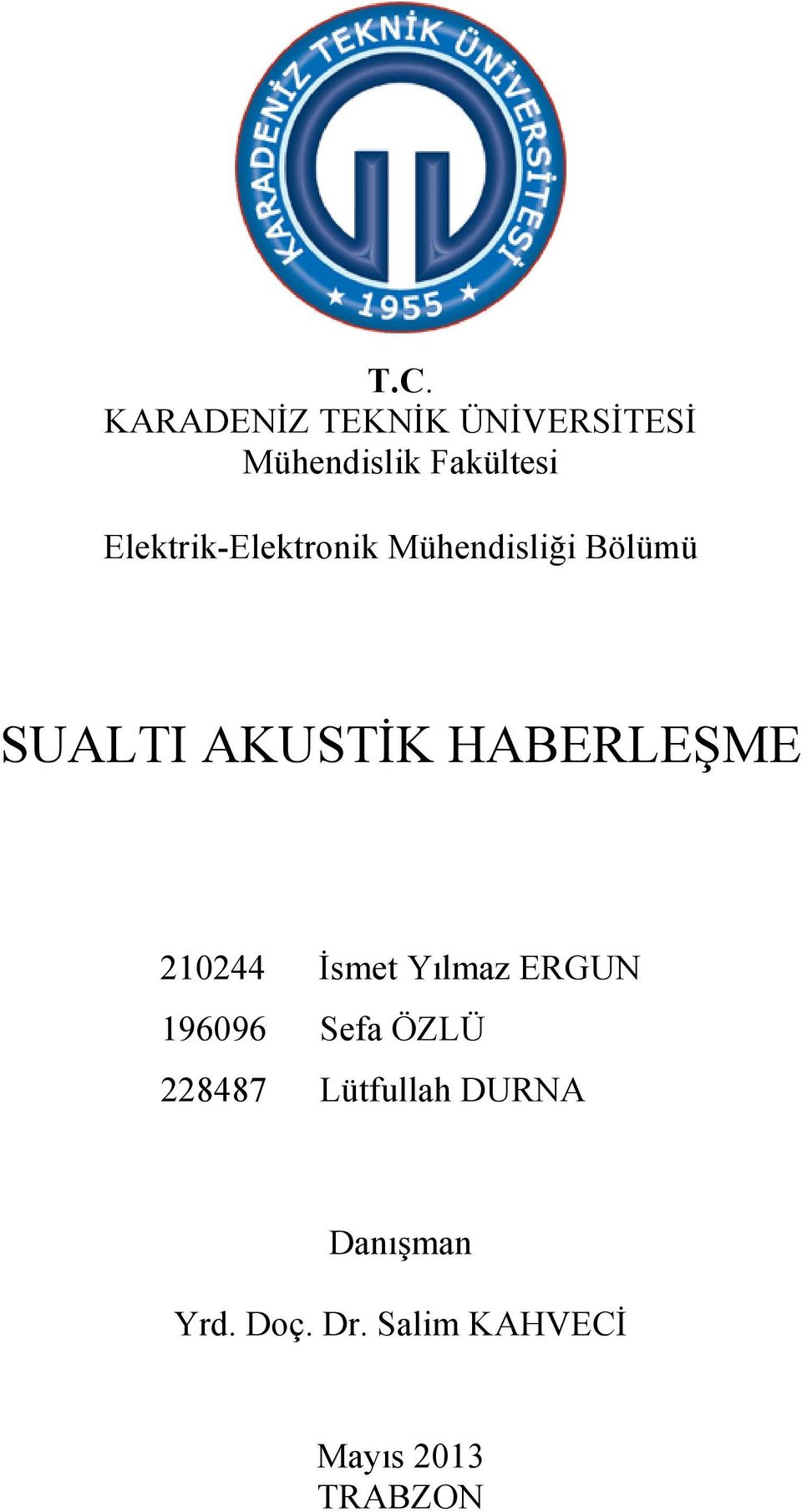 HABERLEŞME 210244 İsmet Yılmaz ERGUN 196096 Sefa ÖZLÜ 228487