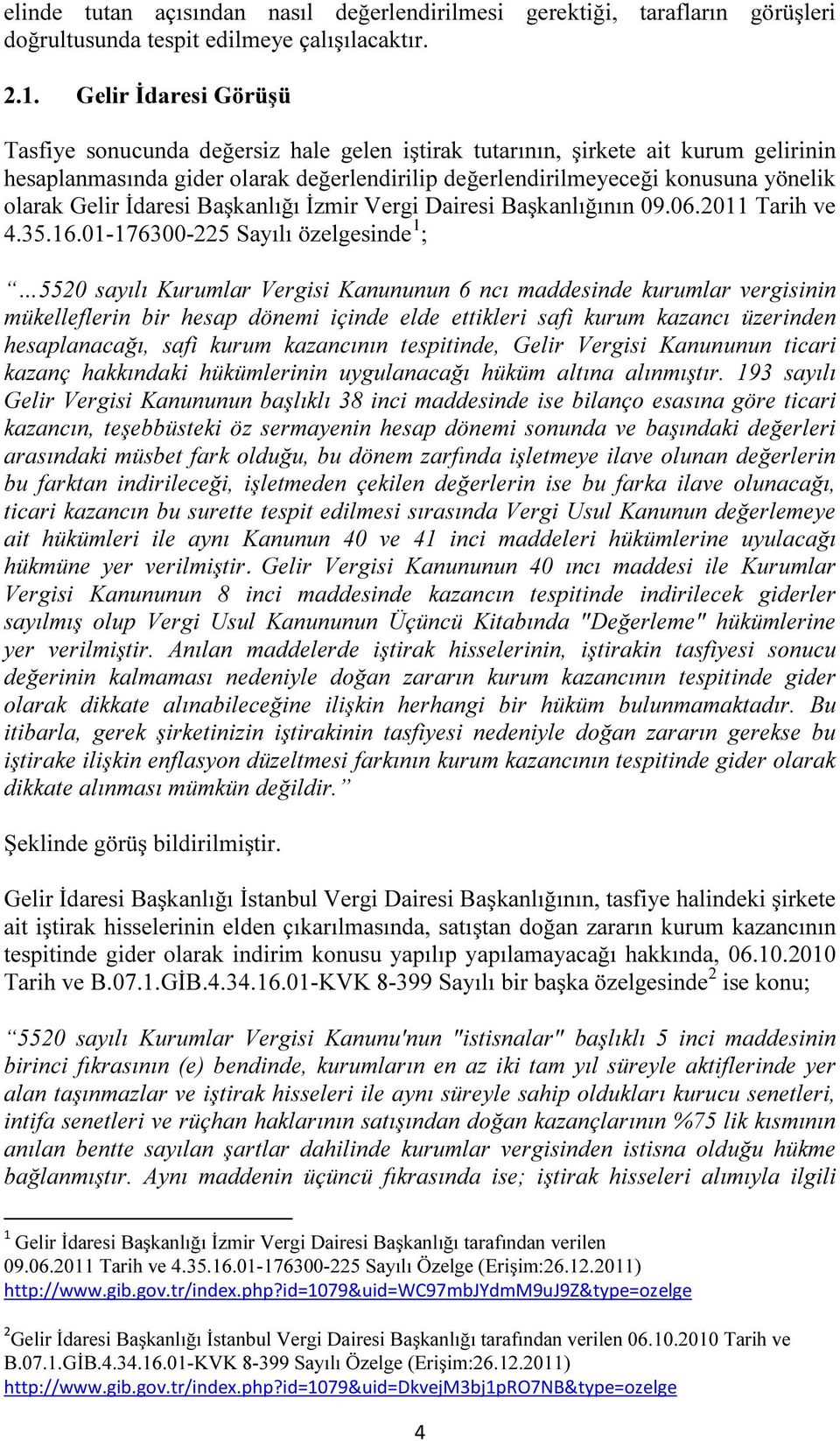 Gelir İdaresi Başkanlığı İzmir Vergi Dairesi Başkanlığının 09.06.2011 Tarih ve 4.35.16.