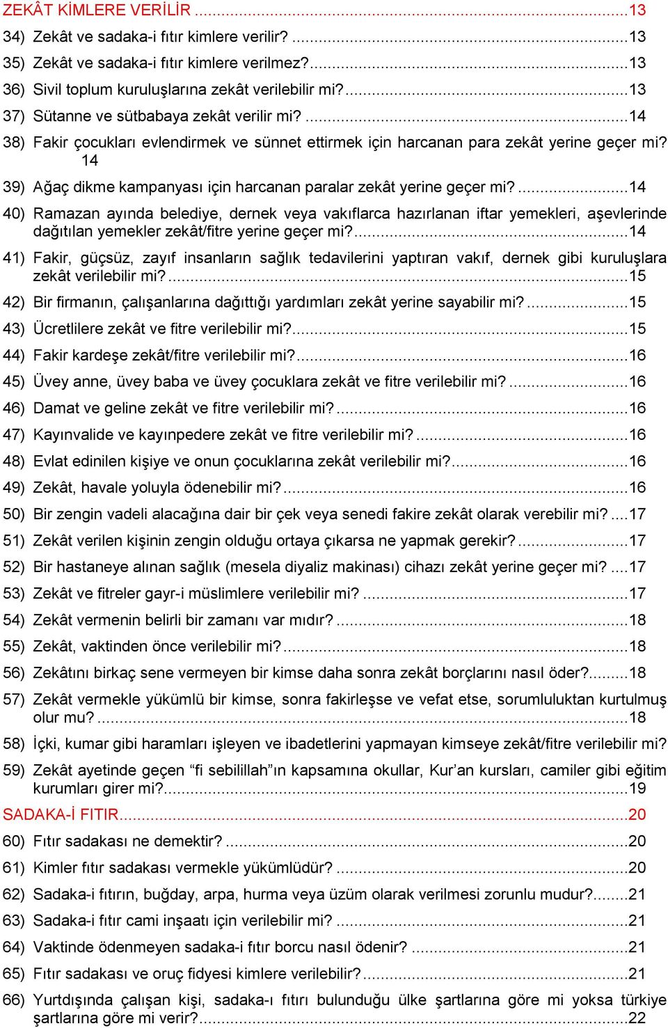 14 39) Ağaç dikme kampanyası için harcanan paralar zekât yerine geçer mi?