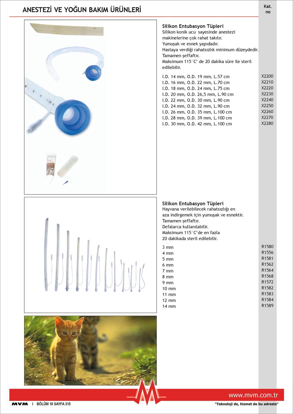 57 cm 22 mm, L.70 cm 24 mm, L.75 cm 26,5 mm, L.90 cm 30 mm, L.90 cm 32 mm, L.90 cm 35 mm, L.100 cm 39 mm, L.100 cm 42 mm, L.